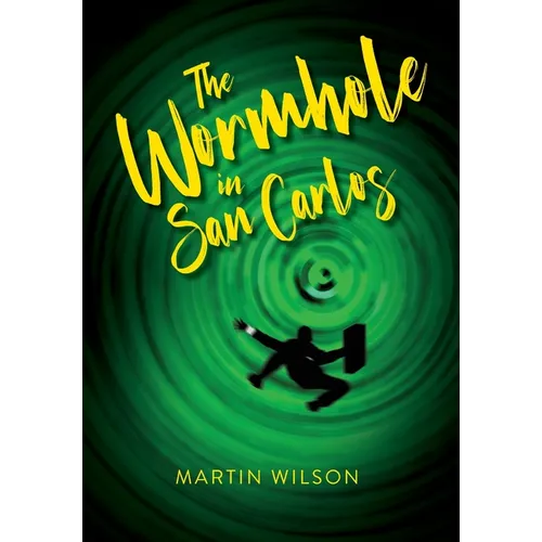 The Wormhole in San Carlos - Hardcover