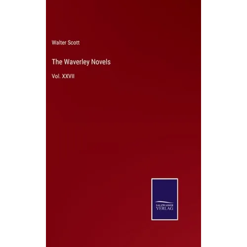 The Waverley Novels: Vol. XXVII - Hardcover