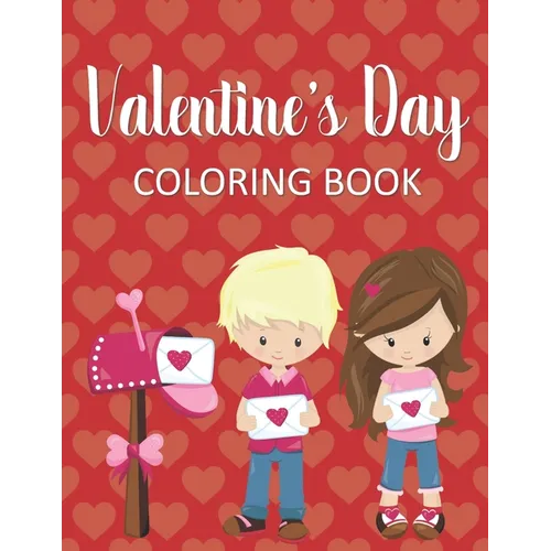 Valentine's Day Coloring Book: Fun & Whimsical Pages for Little Girls Who Love Valentine's Day! - Paperback