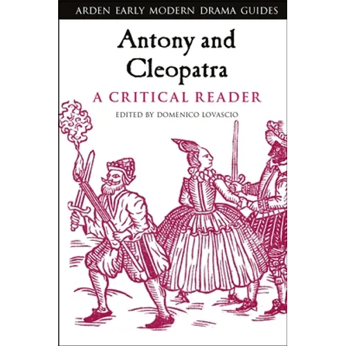 Antony and Cleopatra: A Critical Reader - Paperback