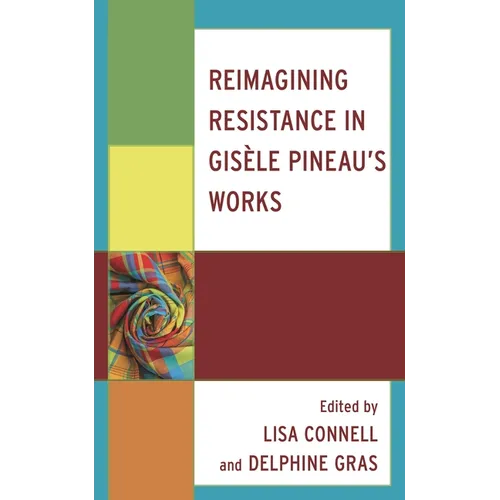 Reimagining Resistance in Gisèle Pineau's Works - Hardcover