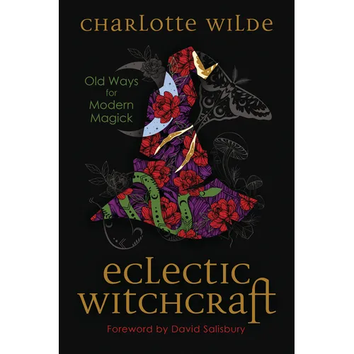 Eclectic Witchcraft: Old Ways for Modern Magick - Paperback