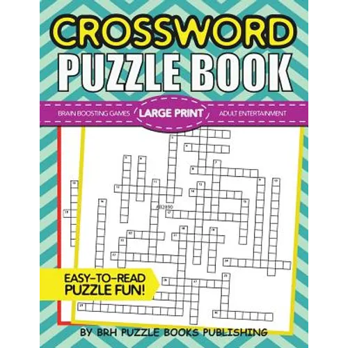 Crossword Puzzle Book: Large Print Crossword Puzzle Books For Adults - Brain Boosting Games - Increase Your IQ With These Stay-Sharp Crossword Puzzles - Paperback