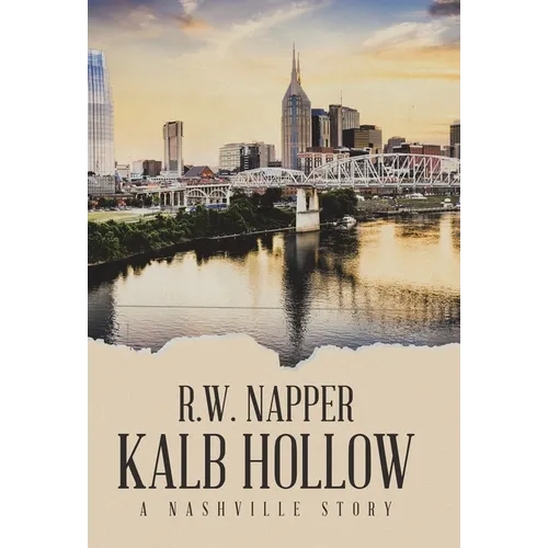 Kalb Hollow: A Nashville Story - Hardcover