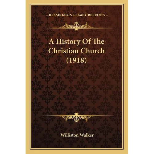 A History Of The Christian Church (1918) - Paperback