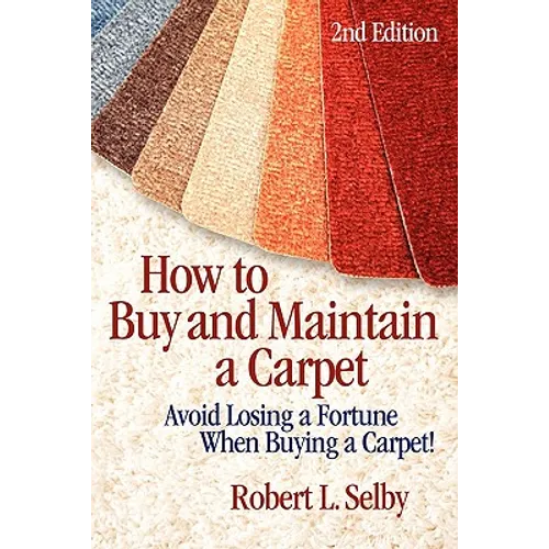 How to Buy and Maintain a Carpet - Paperback