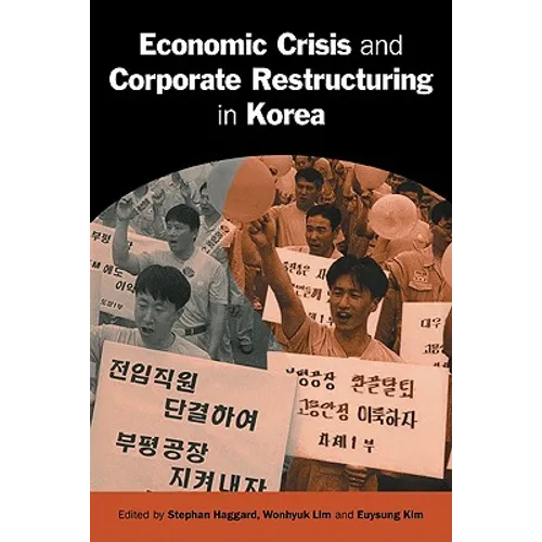 Economic Crisis and Corporate Restructuring in Korea: Reforming the Chaebol - Paperback