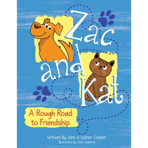 Zac and Kat, A Rough Road to Friendship - Paperback