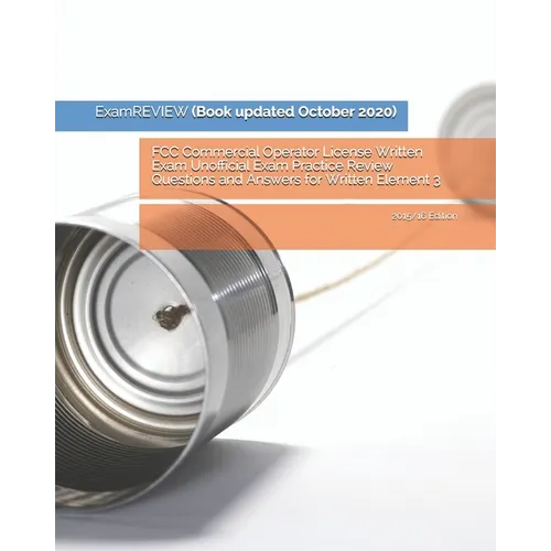 FCC Commercial Operator License Written Exam Unofficial Exam Practice Review Questions and Answers for Written Element 3: 2015/16 Edition - Paperback