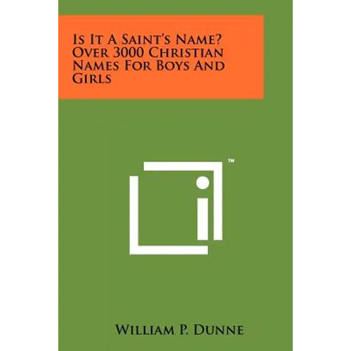 Is It A Saint's Name? Over 3000 Christian Names For Boys And Girls - Paperback