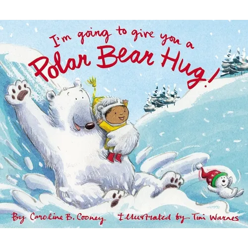 I'm Going to Give You a Polar Bear Hug! - Hardcover