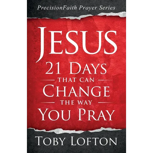 Jesus: 21 Days That Can Change the Way You Pray - Paperback