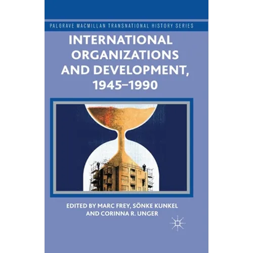 International Organizations and Development, 1945-1990 - Paperback