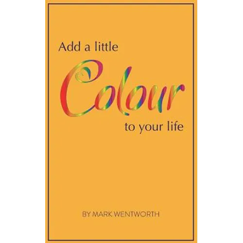 Add a Little Colour to Your Life - Paperback
