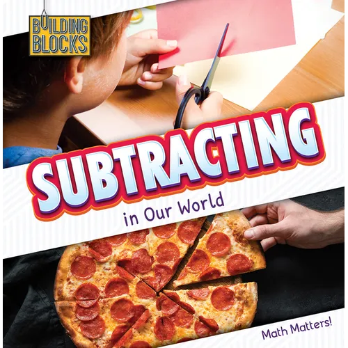 Subtracting in Our World - Library Binding