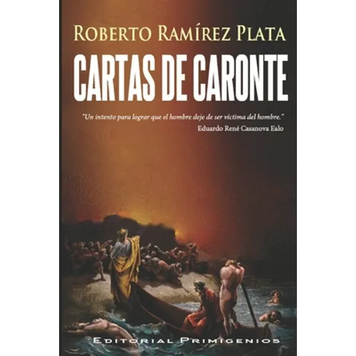 Cartas de Caronte: Un intento para lograr que el hombre deje de ser víctima del hombre - Paperback