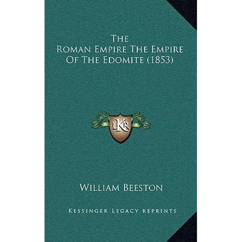The Roman Empire The Empire Of The Edomite (1853) - Hardcover