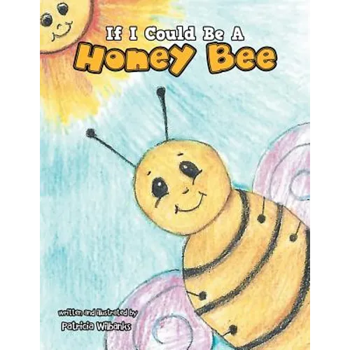 If I Could Be a Honey Bee - Paperback
