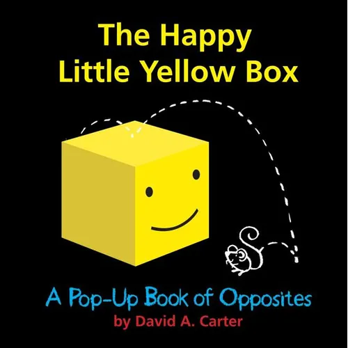 The Happy Little Yellow Box: A Pop-Up Book of Opposites - Hardcover