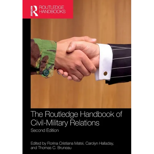 The Routledge Handbook of Civil-Military Relations - Paperback