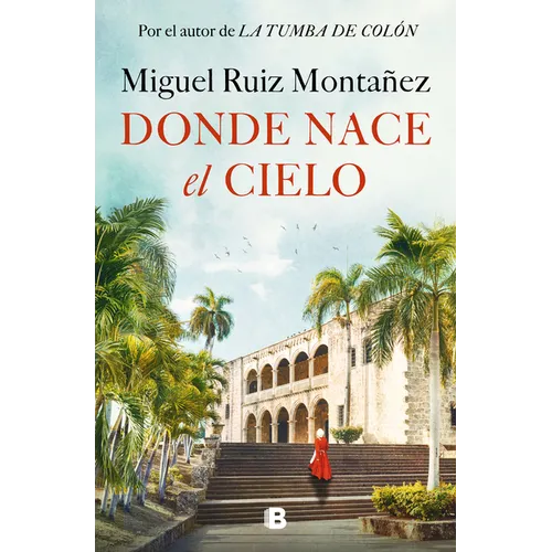 Donde Nace El Cielo / Where the Sky Is Born - Hardcover