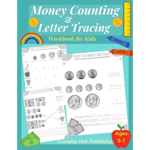 Money counting and Letter Tracing Workbook for Kids: Coin Counting, Pre k, Kindergarten and kids ages 3 - 7, Handwriting and Letter Tracing, Adding Mo - Paperback