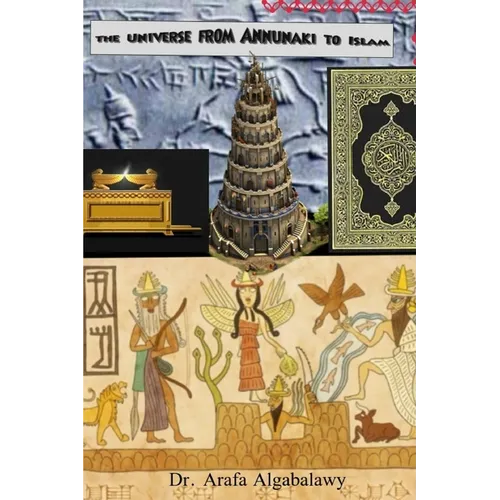 The Universe from Annunaki to Islam: Are they connected ? Is there similarity ? - Paperback