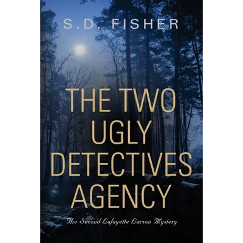 The Two Ugly Detectives Agency: A Lafayette Larson Mystery - Paperback