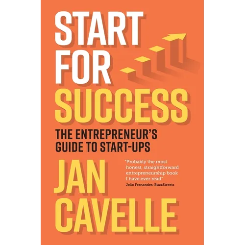 Start for Success: The Entrepreneur's Guide to Start-ups - Paperback