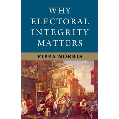 Why Electoral Integrity Matters - Paperback