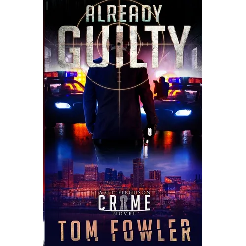 Already Guilty: A C.T. Ferguson Crime Novel - Paperback