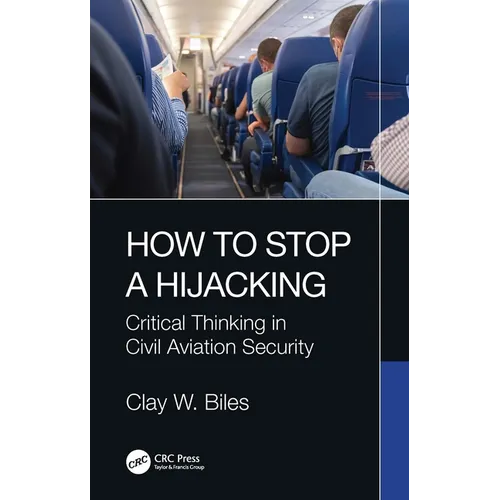 How to Stop a Hijacking: Critical Thinking in Civil Aviation Security - Paperback