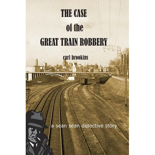 The Case of the Great Train Robbery: A Sean Sean PI Mystery - Paperback