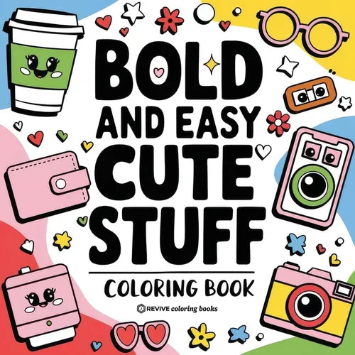 Bold & Easy Cute Stuff Coloring Book: Fun Designs for Stress Relief Coloring for Adults and Teens - Paperback