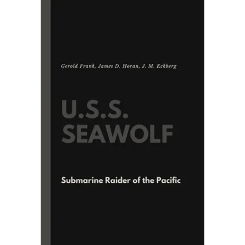 U.S.S. Seawolf: Submarine Raider of the Pacific - Paperback