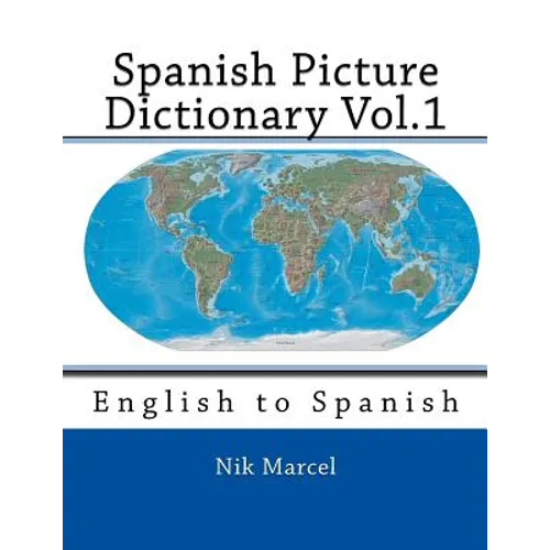 Spanish Picture Dictionary Vol.1: English to Spanish - Paperback