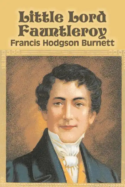 Little Lord Fauntleroy by Frances Hodgson Burnett, Juvenile Fiction, Classics, Family - Paperback