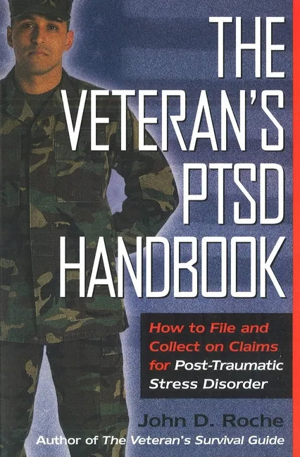The Veteran's Ptsd Handbook: How to File and Collect on Claims for Post-Traumatic Stress Disorder - Paperback