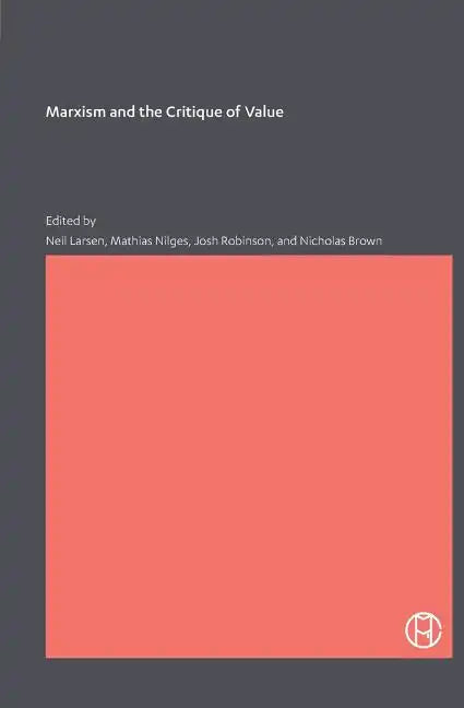 Marxism and the Critique of Value - Paperback