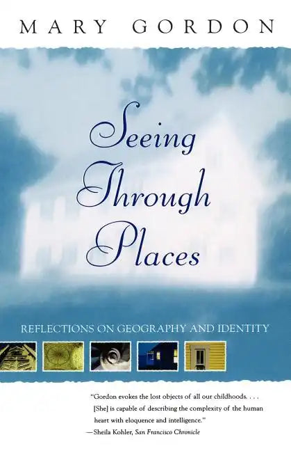 Seeing Through Places: Reflections on Geography and Identity - Paperback