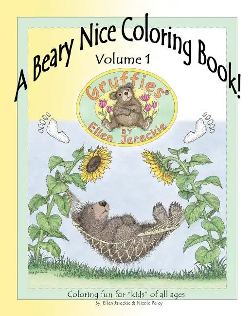 A Beary Nice Coloring Book - Volume 1: featuring the Gruffies(R) bears by artist Ellen Jareckie - Paperback