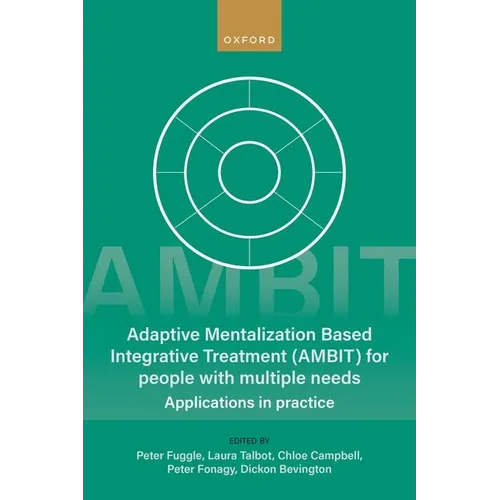 Adaptive Mentalization-Based Integrative Treatment (Ambit) for People with Multiple Needs: Applications in Practise - Paperback