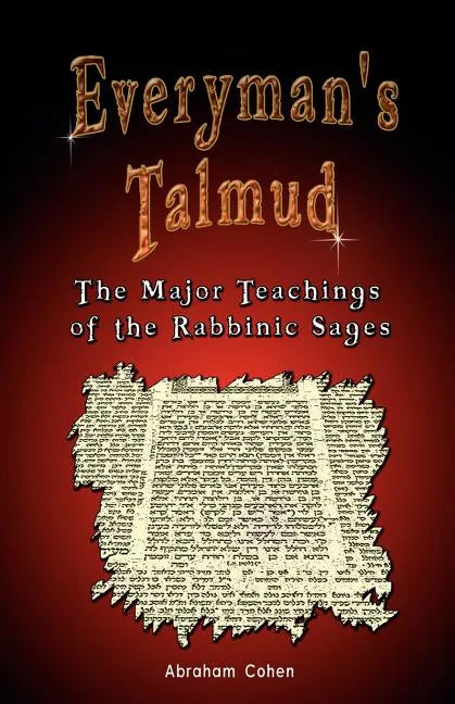 Everyman's Talmud: The Major Teachings of the Rabbinic Sages - Paperback