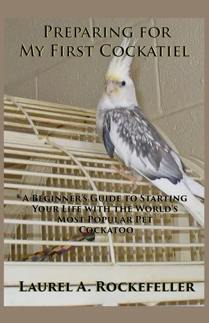 Preparing for My First Cockatiel - Paperback