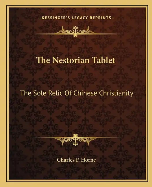 The Nestorian Tablet: The Sole Relic of Chinese Christianity - Paperback