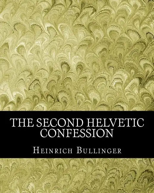 The Second Helvetic Confession - Paperback