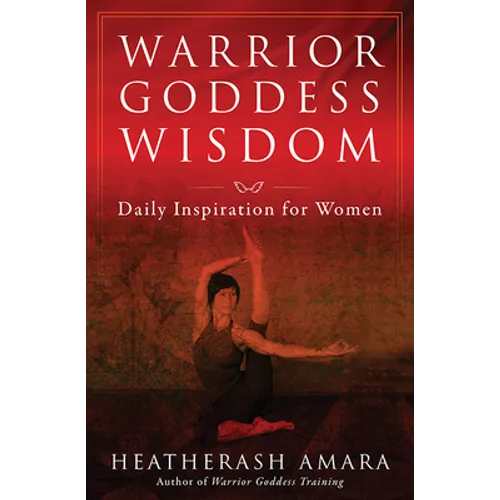 Warrior Goddess Wisdom: Daily Inspiration for Women - Paperback