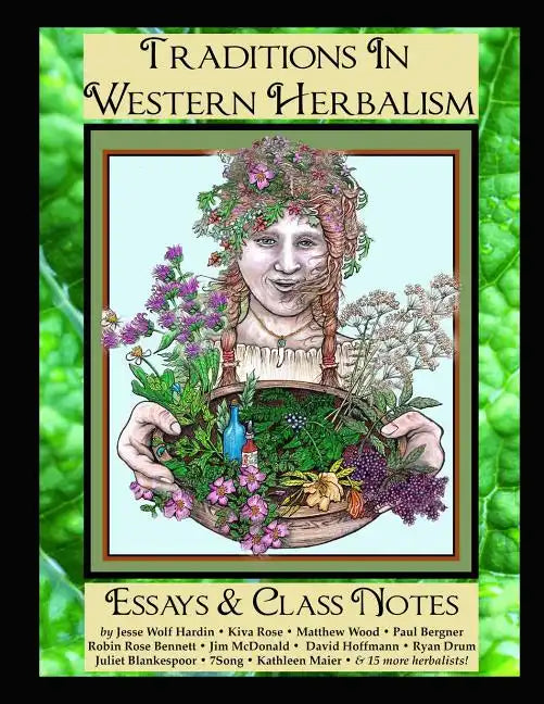 Traditions in Western Herbalism Essays And Class Notes: Essential Information & Skills - Paperback