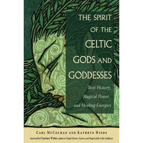 The Spirit of the Celtic Gods and Goddesses: Their History, Magical Power, and Healing Energies - Paperback