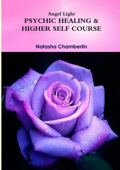 Angel Light's Connecting with our Higher Selves Course - Paperback
